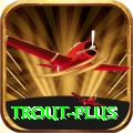 trout Plus Casino App